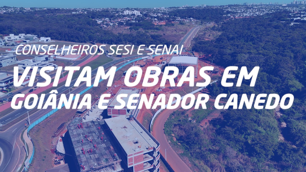 CONSELHEIROS SESI E SENAI VISITAM OBRAS EM GOIÂNIA E SENADOR CANEDO!