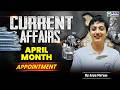 CURRENT AFFAIRS March 2026 Month April | Month CURRENT AFFAIRS Appointment | by Arya Ma'am