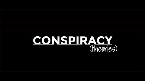 Conspiracy (theories) - Intro
