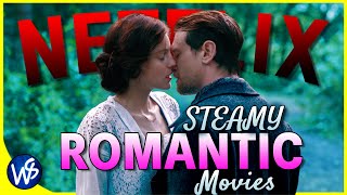 10 Best Steamy Romantic Movies on Netflix 2024