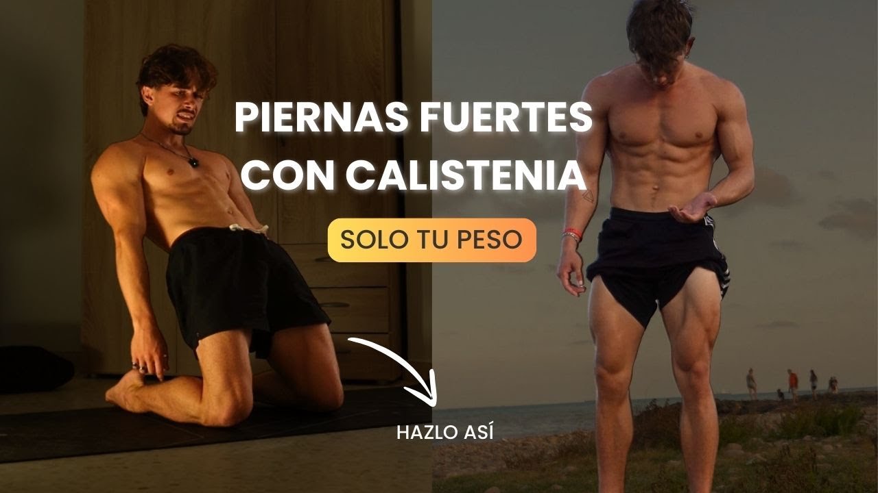 El Secreto para Tener Piernas Fuertes con Calistenia