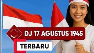 Download Lagu DJ 17 AGUSTUS 1945 HARI KEMERDEKAAN FULL BASS TERBARU 2025 MP3 Download Lagu DJ 17 AGUSTUS 1945 HARI KEMERDEKAAN FULL BASS TERBARU 2025 MP3