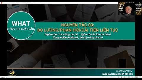 X3 Năng Suất | Nguyên Tắc thực thi số 03 Đo Lường/Phản Hồi/Cải Tiến liên tục - Trainer Vũ Quang Minh