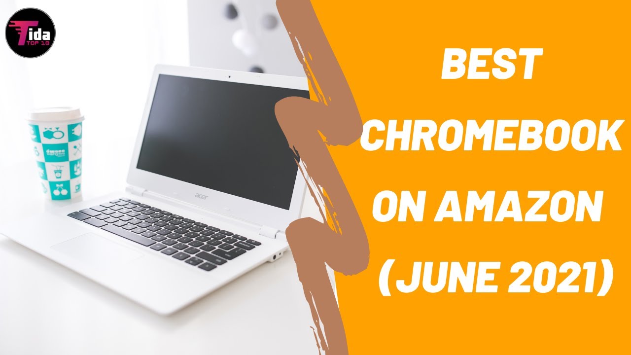 BEST CHROMEBOOK ON AMAZON (JUNE 2021) YouTube