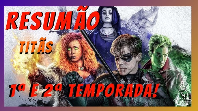 RESUMO TITÃS l 3ª TEMPORADA! 