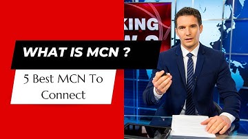 What is MCN- 5 best MCN to Connect. #mcn