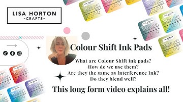 Lisa Horton Crafts - Brand New Colour Shift Ink Pads are here (Long Form Video).