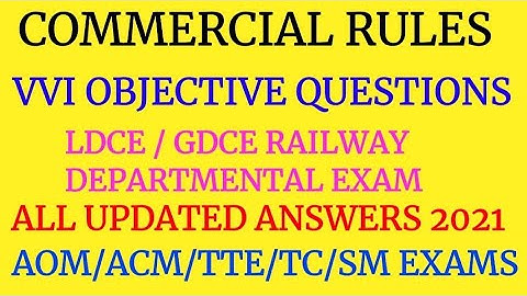 COMMERCIAL RULES VVI OBJECTIVE QUESTIONS FOR AOM ACM TTE TC AND OTHER LDCE RAILWAY DEPARTMENTAL EXAM