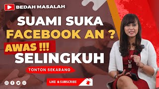 Awas !! Ini Tanda nya Kalau Suami Suka Facebook an Dengan Wanita Lain | Bedah masalah