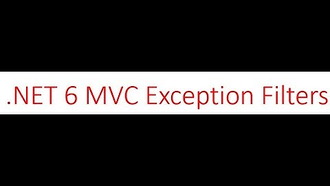 .NET6 MVC ExceptionFilters