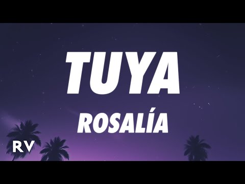 ROSALÍA - TUYA (Letra/Lyrics)