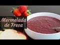 Como Hacer Mermelada de Fresa en Casa