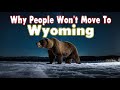 10 reasons not to move to wyoming