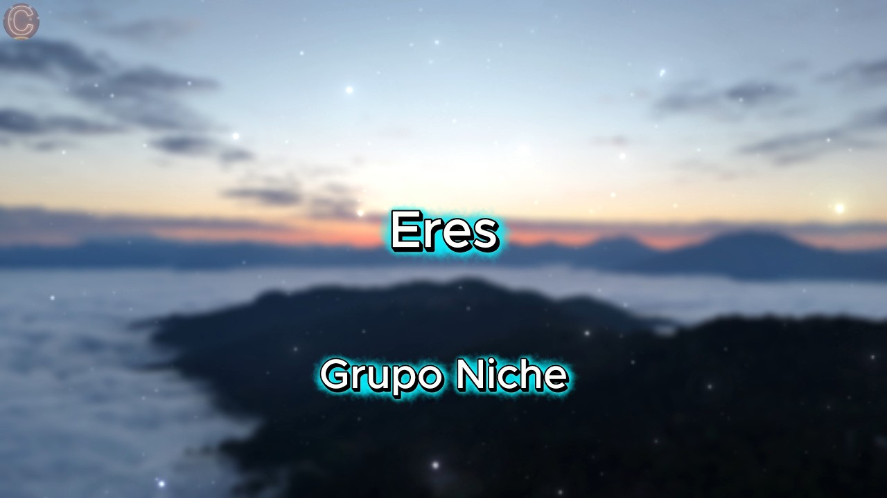 Eres - Grupo Niche (Letra)