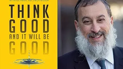 Think Good And It Will Be Good by Rabbi Daniel Sch...