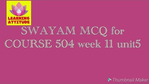 SWAYAM MCQ for COURSE 504 week 11 unit5