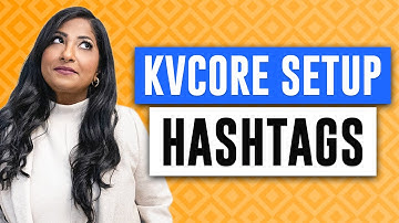 kvCORE Hashtags Explained - How To Use kvCORE Hashtags For Follow Up - CRM Organized (eXp Home Pro)