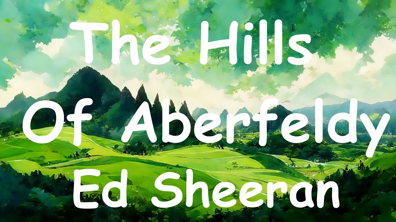 Ed Sheeran – The Hills of Aberfeldy MP3 Download