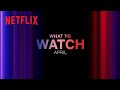 New on Netflix | April 2024