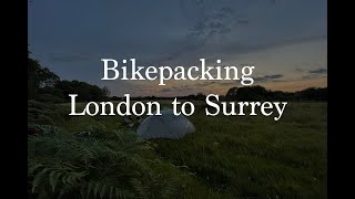 Bikepacking London to Surrey