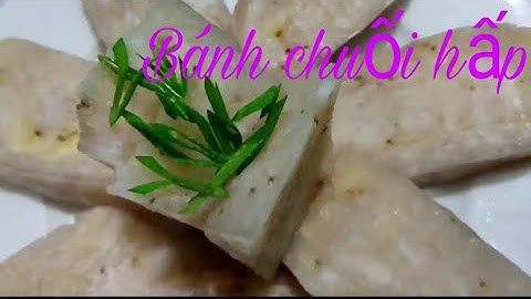 CÁCH LÀM BÁNH CHUỐI HẤP CỐT DỪA - béo ngậy ngon ngất ngây