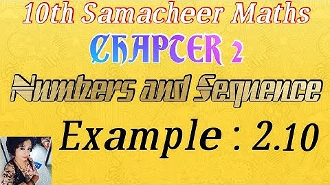 Example 2.10/ TN 10th samacheer maths/ chapter 2/ numbers and sequence.