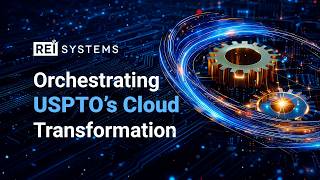Orchestrating USPTO’s Cloud Transformation