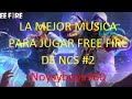 LA MEJOR MUSICA ELECTRONICA PARA JUGAR FREE FIRE NCS🔥 #2
