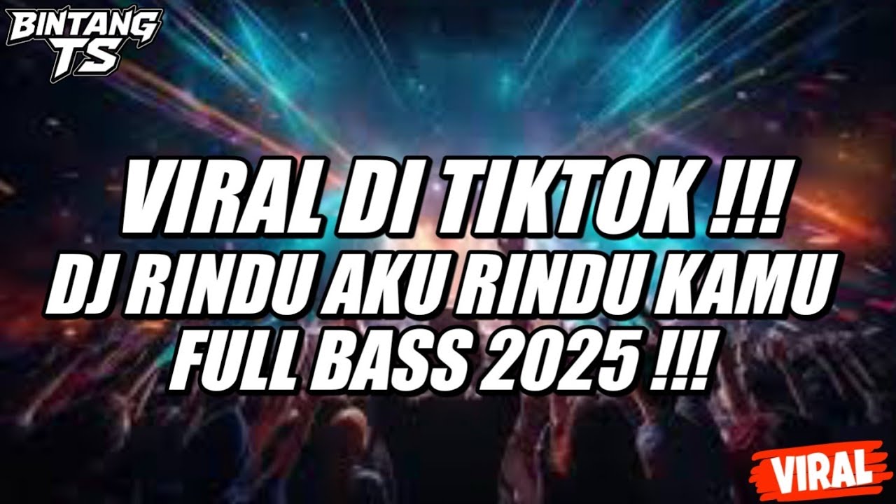 Download VIRAL DI TIKTOK !!! DJ RINDU AKU RINDU KAMU FULL BASS 2025 !!! MP3