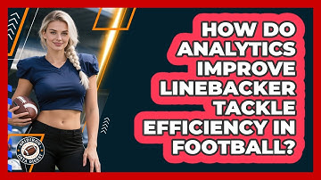 How Do Analytics Improve Linebacker Tackle Efficiency In Football? - Gridiron Data Digest