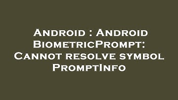 Android : Android BiometricPrompt: Cannot resolve symbol PromptInfo