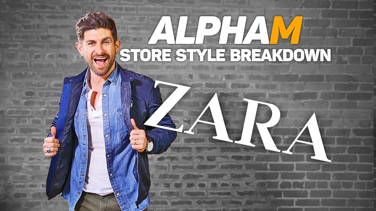 Alpha M Store Style Breakdown Zara Youtube