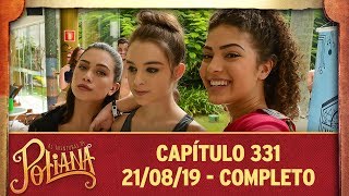 As Aventuras de Poliana | capítulo 331 - 21/08/19, completo