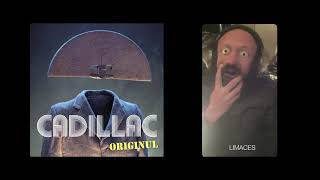 Video thumbnail of "CADILLAC - ORIGINUL - LIMACES"