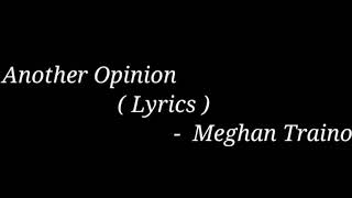 Meghan Trainor - Another Opinion ( Lyrics )