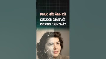 Cách phục hồi ảnh cũ bằng AI chỉ với 1 prompt xịn này.