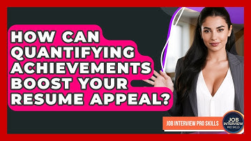 How Can Quantifying Achievements Boost Your Resume Appeal? - Job Interview Pro Skills