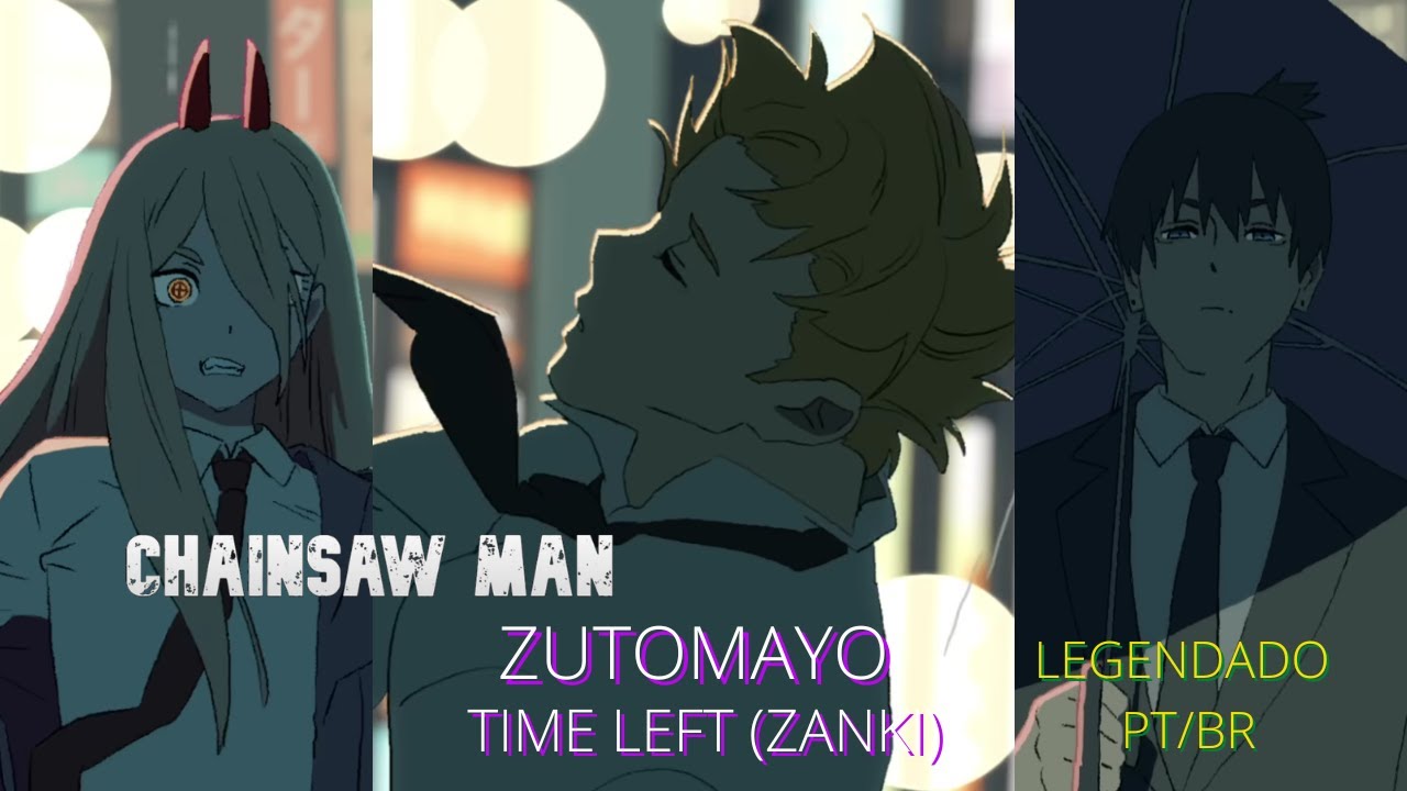 Chainsaw Man - Ending 2 Full - 「ZUTOMAYO - Time Left (残機)」LEGENDADO PT/BR 