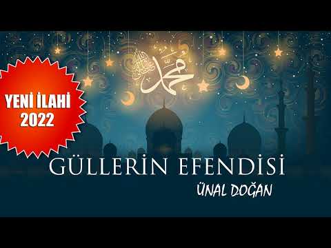 Ünal Doğan | Güllerin Efendisi Yeni İlahi 2022