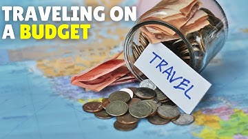 Traveling on a Budget: How to Save Money While Exploring the World
