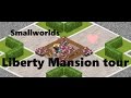 Liberty mansion tour  smallworlds