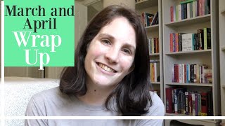 March and April Wrap Up!