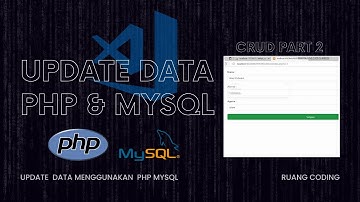 Crud Part 2 | Update Data Menggunakan PHP Mysql
