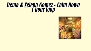 Rema & Selena Gomez - Calm Down - 1 hour music