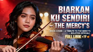 Biarkan Ku Sendiri  Lirik  The Mercys  rock Cover Bolotok 