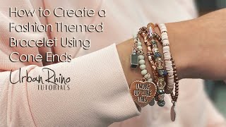 How to Create a Fashion Themed Bracelet Using Cone Ends