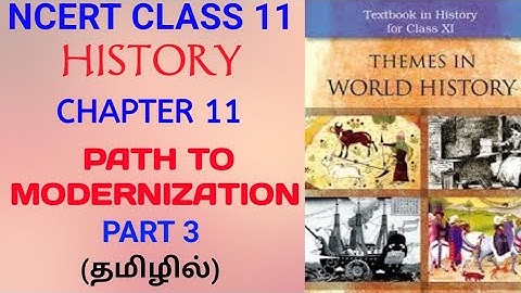Ncert class 11 chapter 11 history (path to modernization in Tamil) part 3