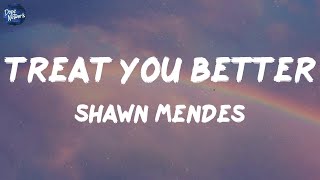 Shawn Mendes - Treat You Better (Lyrics) | 에드 시런, 하나의 공화국, 샘 스미스, (MIX LYRICS)