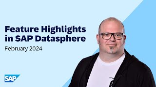 SAP Datasphere Top Features in February
