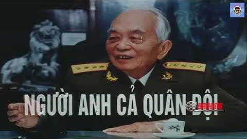 Người Anh Cả của Quân đội nhân dân Việt Nam - Part 1 #vonguyengiap